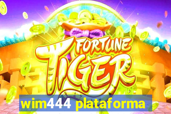 wim444 plataforma